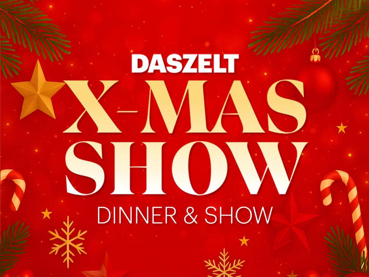 X-MAS-SHOW – Dinner Spectacle in DAS ZELT all-in CHF 199.- per person.